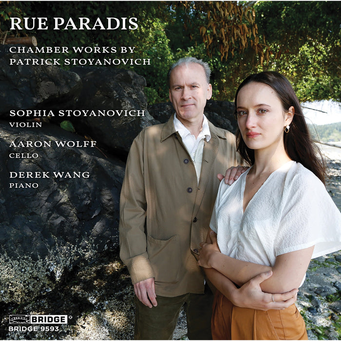 Sophia Stoyanovich; Derek Wang; Aaron Wolff - Rue Paradis - Chamber Works by Patrick Stoyanovich - BRIDGE9593