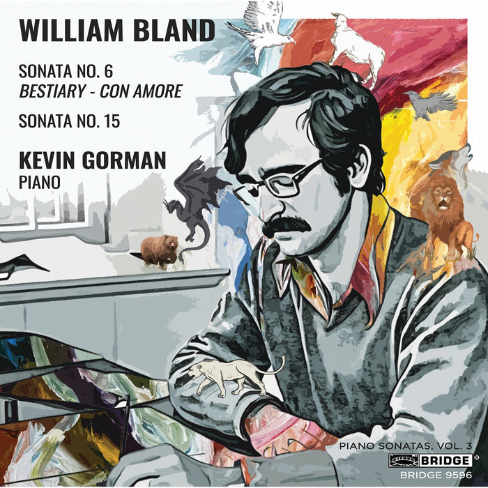 Kevin Gorman - William Bland: Piano Sonatas, Vol. 3 - BRIDGE9596