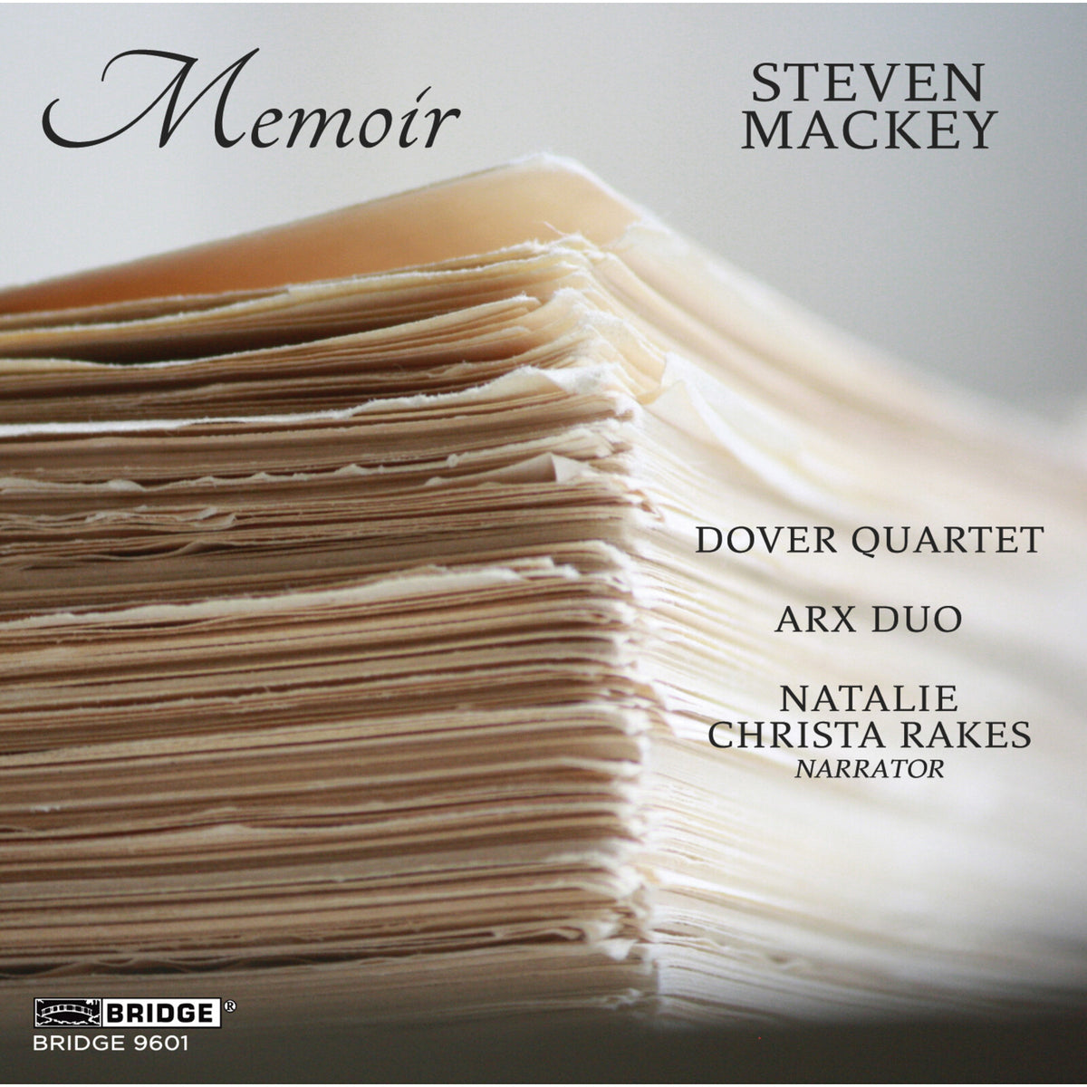 Arx Duo; Dover Quartet; Natalie Christa Rakes; Steven Mackey - Steven Mackey: Memoir - BRIDGE9601