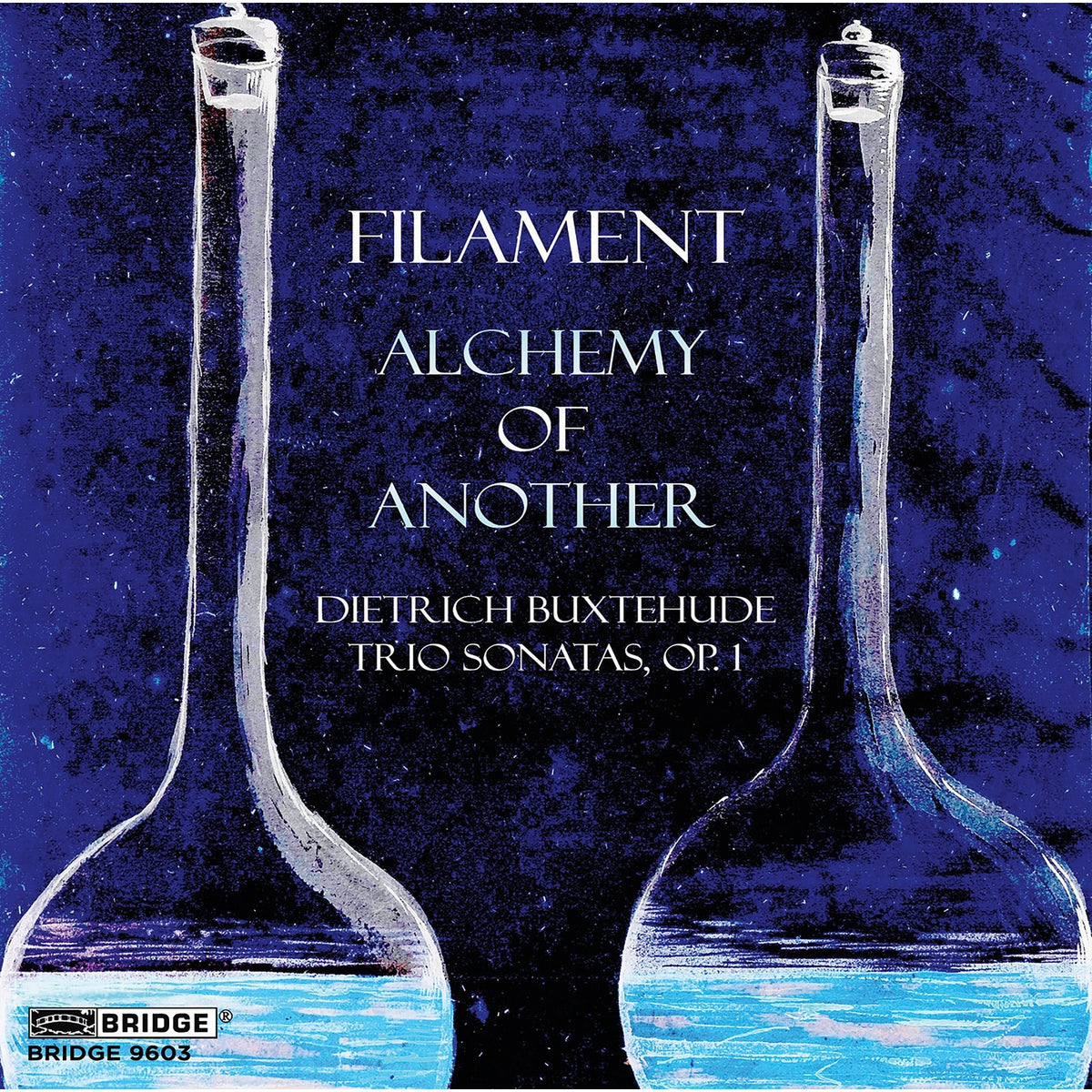 Filament - Dietrich Buxtehude: Alchemy of Another - BRIDGE9603