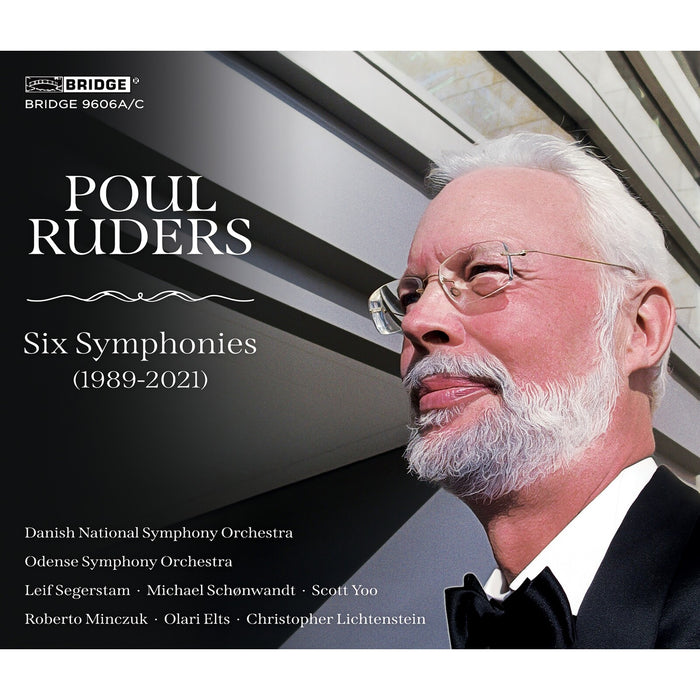 Danish National Symphony Orchestra; Odense Symphony Orchestra; Flemming Dreisig; Leif Segerstam; Michael Schonwandt; Scott Yoo; Roberto Minczuk; Olari Elts; Christopher Lichtenstein - Poul Ruders: Six Symphonies - BRIDGE9606AC