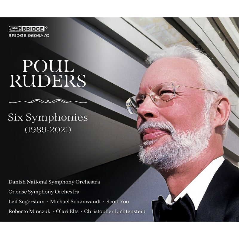 Danish National Symphony Orchestra; Odense Symphony Orchestra; Flemming Dreisig; Leif Segerstam; Michael Schonwandt; Scott Yoo; Roberto Minczuk; Olari Elts; Christopher Lichtenstein - Poul Ruders: Six Symphonies - BRIDGE9606AC