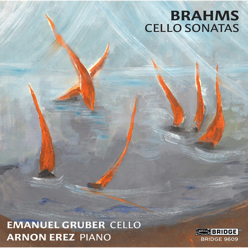 Emanuel Gruber; Arnon Erez - Johannes Brahms: Cello Sonatas - BRIDGE9609