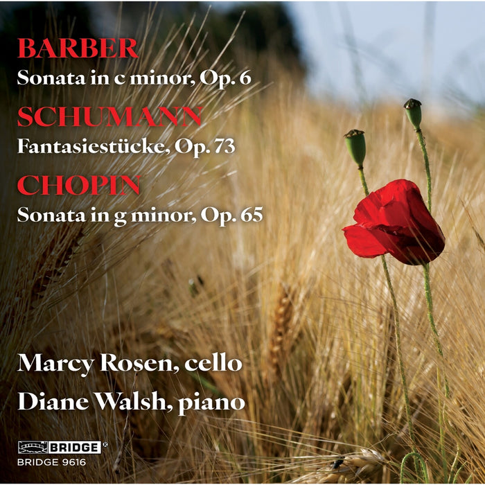 Marcy Rosen; Diane Walsh - Samuel Barber: Sonata in C minor, Op. 6; Robert Schumann: Fantasiestucke, Op. 73; Frederic Chopin: Sonata in G minor, Op. 65 - BRIDGE9616