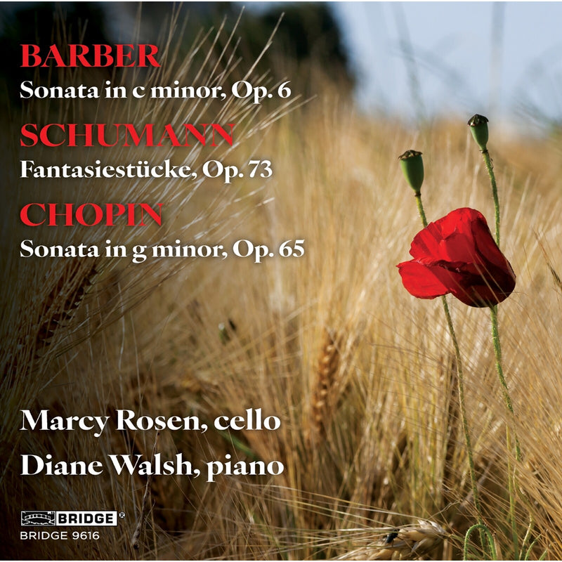 Marcy Rosen; Diane Walsh - Samuel Barber: Sonata in C minor, Op. 6; Robert Schumann: Fantasiestucke, Op. 73; Frederic Chopin: Sonata in G minor, Op. 65 - BRIDGE9616