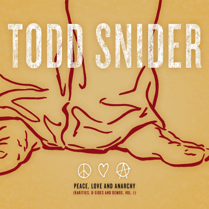 Todd Snider - Peace, Love and Anarchy (Rarities, B-Sides and Demos, Vol. 1)