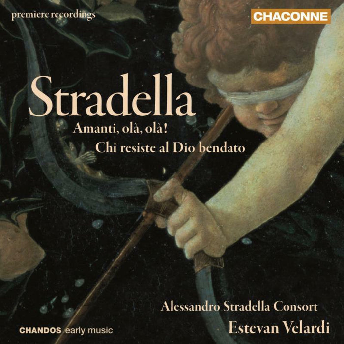 Alessandro Stradella Consort - Stradella: Amanti olà, olà! / Chi resiste al Dio bendato - CHAN0728