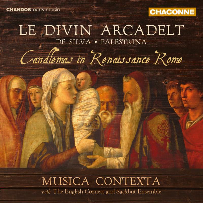 Mus Contexta:Eng Cor & Sack En - Various: Le Divin Arcadelt - CHAN0779