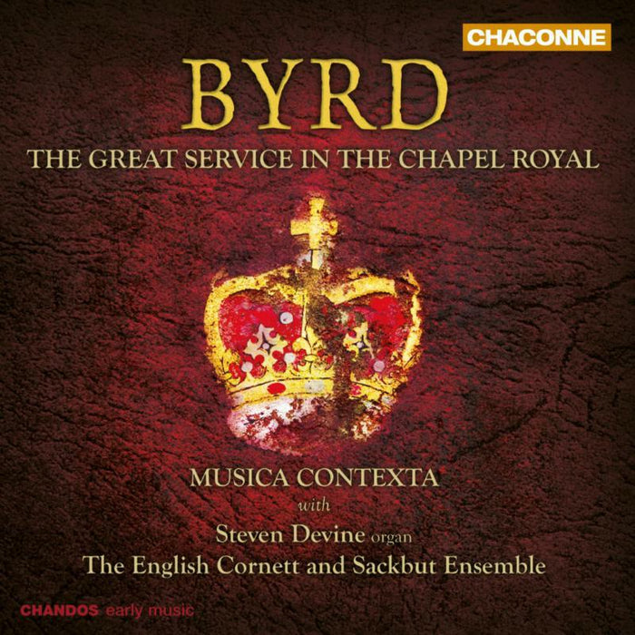 Devine:Ecse:Musica Contexta - Byrd: The Great Service - CHAN0789
