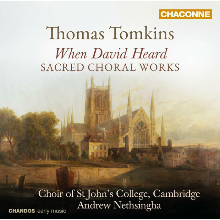 Cambridge Choir:James:Nethsing - Tomkins: When David Heard - CHAN0804