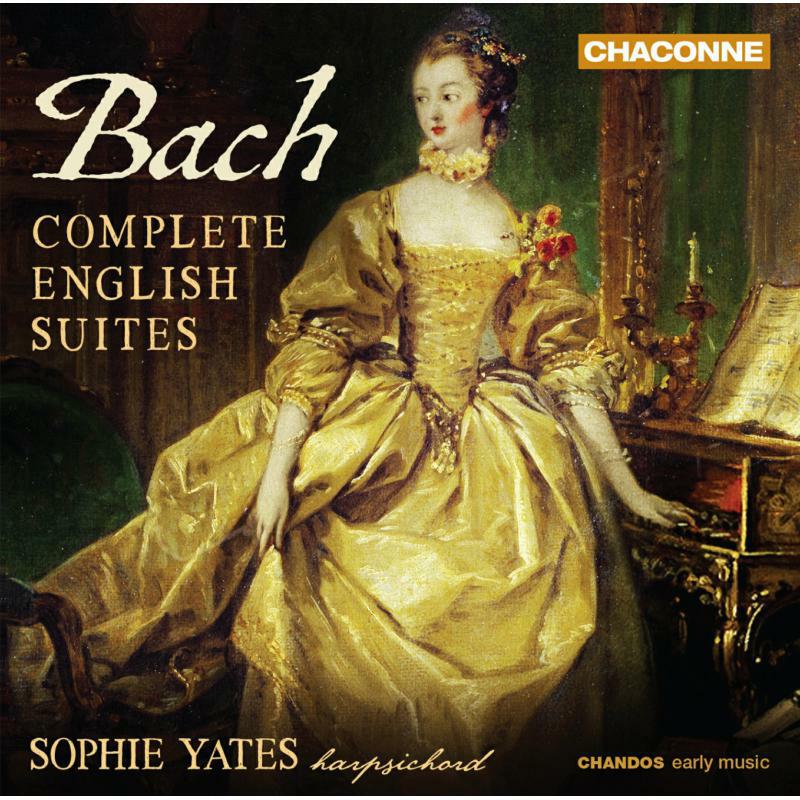 Sophie Yates - Johann Sebastian Bach: Complete English Suites - CHAN0826(2)
