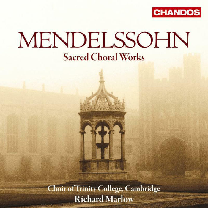 Trinity College Camb:R Marlow - Mendelssohn - Sacred Choral Works - CHAN10363