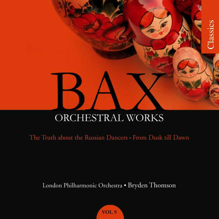 Lpo:Thomson - BAX: Orchestral Works, Vol. 9: The Truth About the Russian Dancers / From Dusk Till Dawn - CHAN10457X