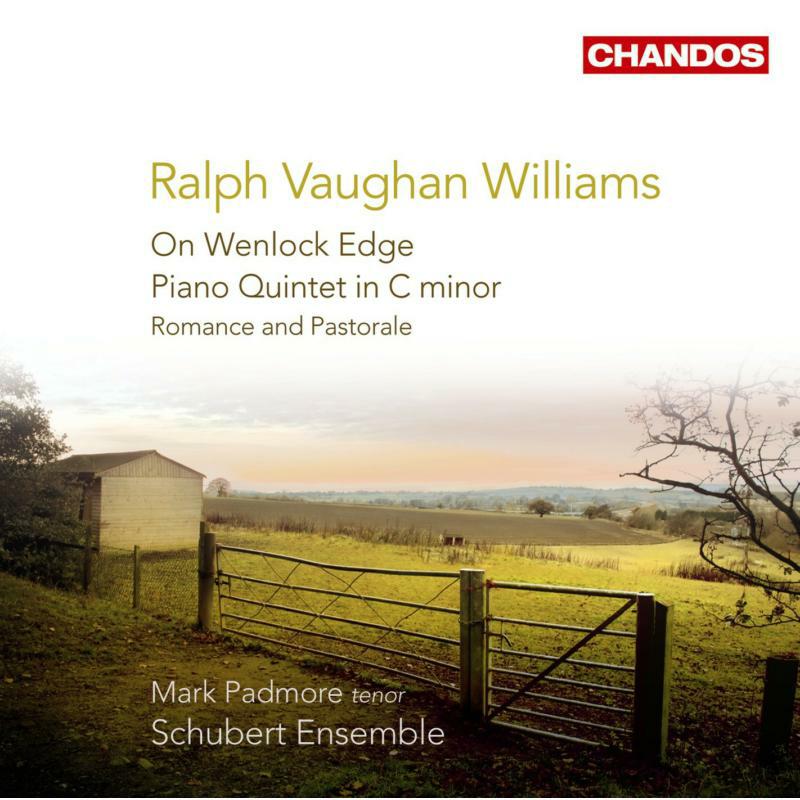 Padmore:Schubert Ensemble - VAUGHAN WILLIAMS: On Wenlock Edge / Piano Quintet / Romance and Pastorale - CHAN10465