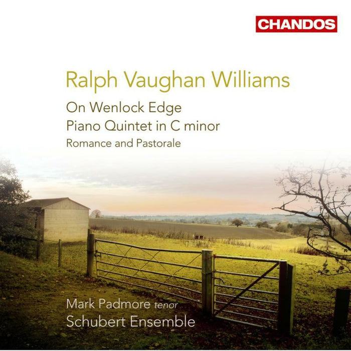 Padmore:Schubert Ensemble - VAUGHAN WILLIAMS: On Wenlock Edge / Piano Quintet / Romance and Pastorale - CHAN10465
