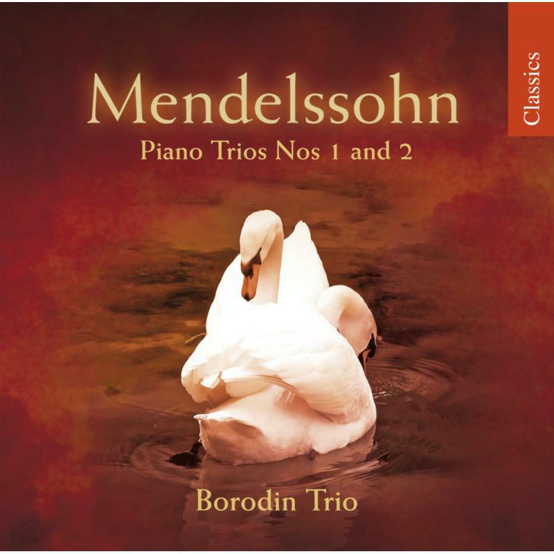 Borodin Trio - MENDELSSOHN:PIANO TRIOS - CHAN10535X