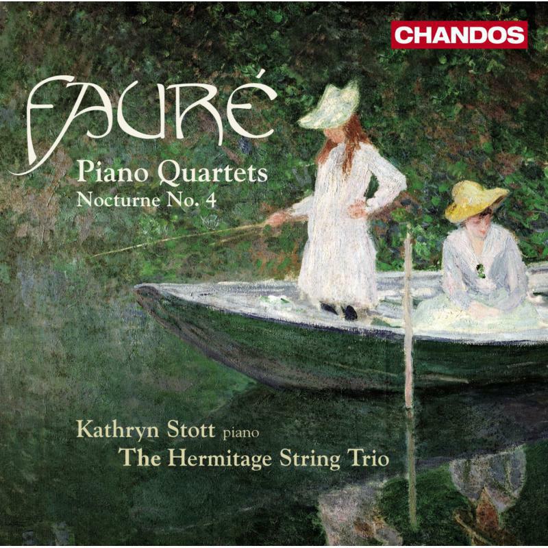 Stott:Hermitage String Trio - Faure: Piano Quartets - CHAN10582