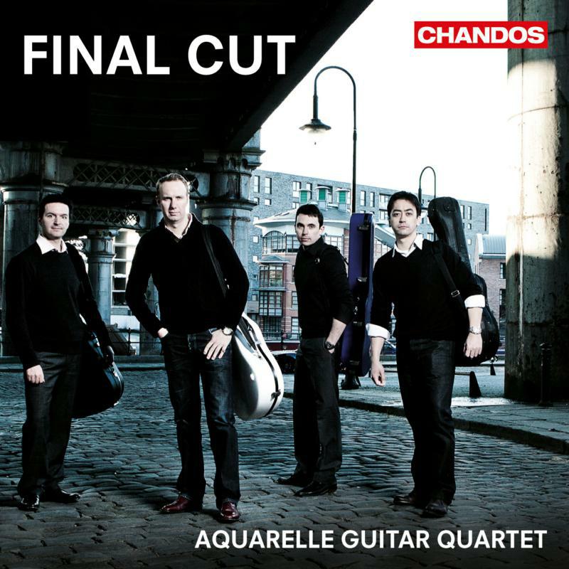 Aquarelle Guitar Quartet - Final Cut: Film Music For Four Guitars - CHAN10723