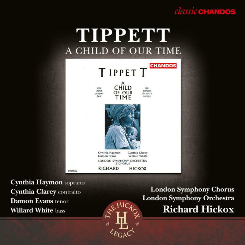 Lso/Hickox - Tipett:A Child Of Our Time - CHAN10869X