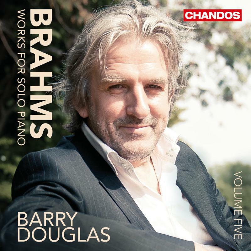 Barry Douglas - Brahms:Solo Piano Works Vol.5 - CHAN10878