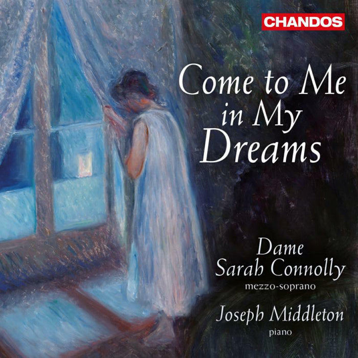 Connolly/Middleton - Come to me in my Dreams, 120 years of songs from the RCM - CHAN10944