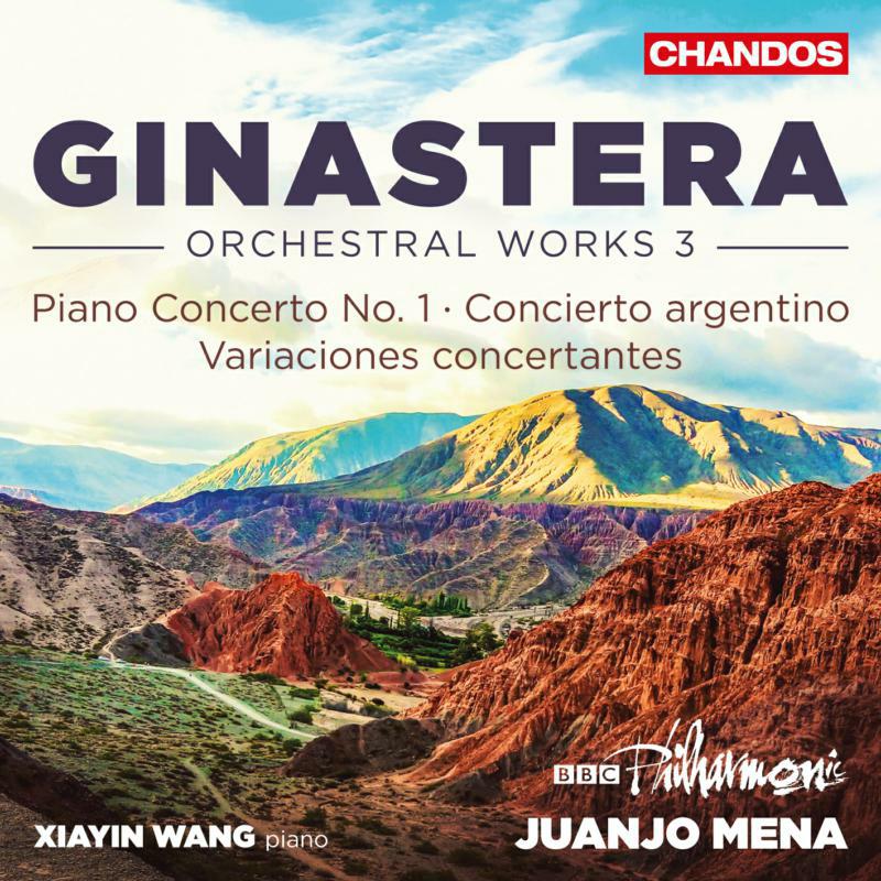 Wang/Bbc Philarmonic/Mena - Alberto Ginastera: Piano Concerto No. 1, Op. 28, Variaciones Concertantes, Op. 23, Concierto Argentino - CHAN10949