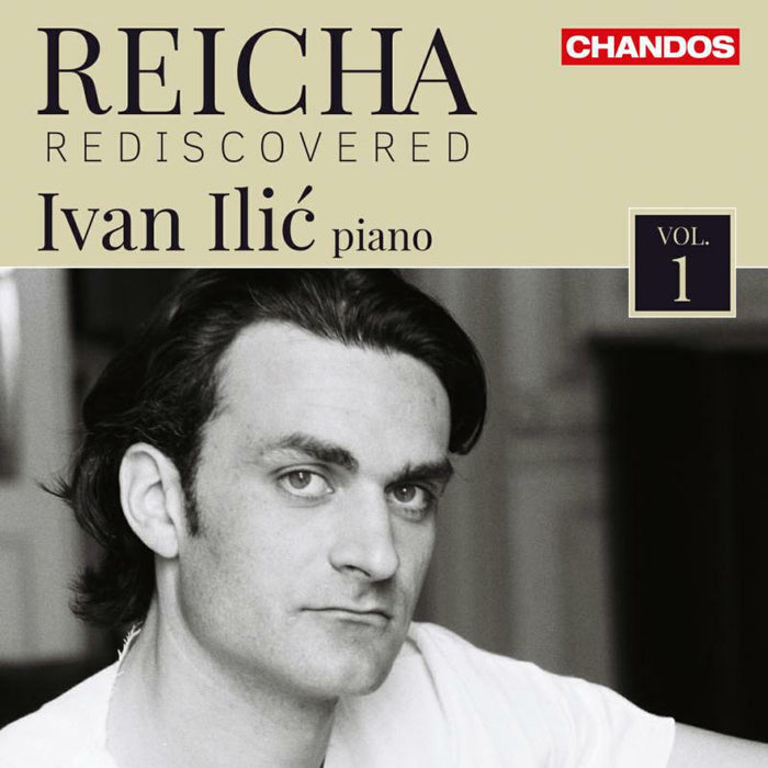 Ivan Illic - Antoine Reicha: Rediscovered, Vol. 1 - CHAN10950