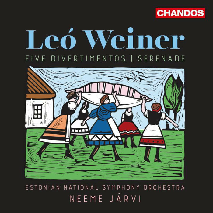 Estonian Symph Orc/Jarvi - Leó Weiner: Five Divertimentos, Serenade - CHAN10959