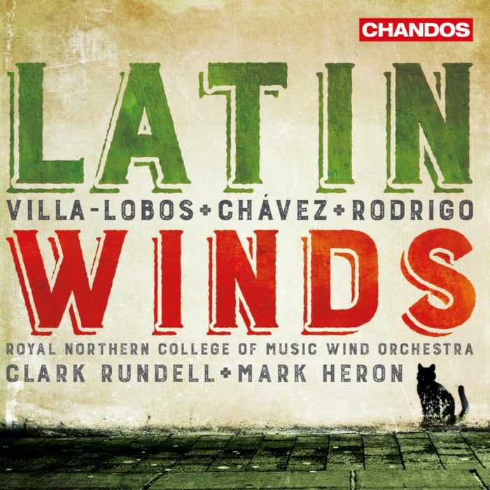 Rncm Wind Orch/Rundell/Heron - Heitor Villa-Lobos, Joaquin Rodrigo, Carlos Chávez: Latin Winds - CHAN10975