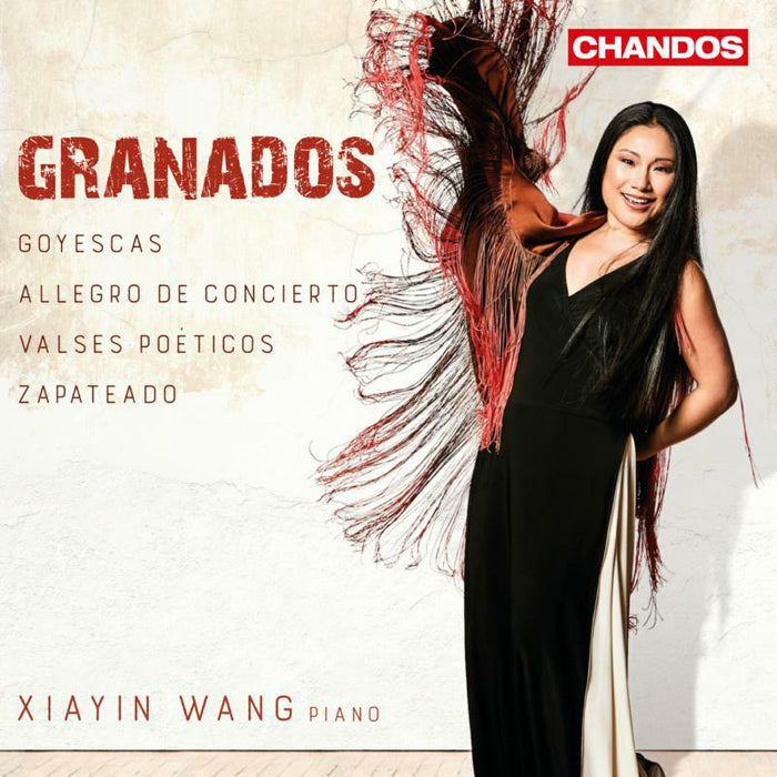 Xiayin Wang - Enrique Granados: Goyescas, Ochos valses poéticos, Allegro de concierto, Zapateado - CHAN10995