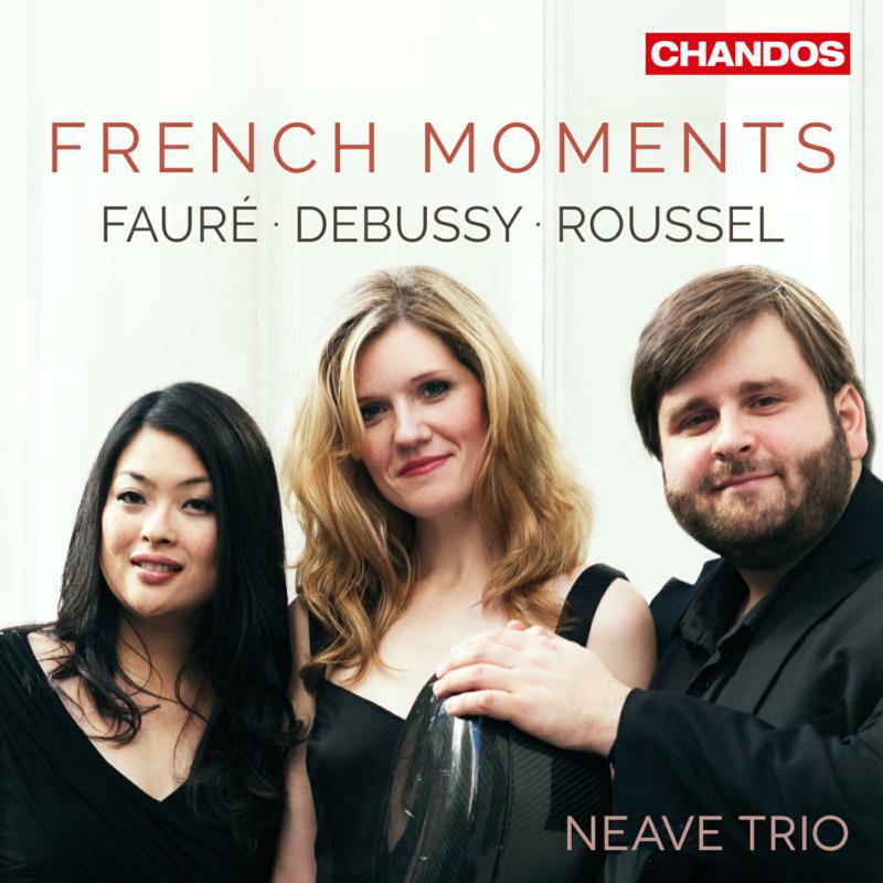 Neave Piano Trio - Gabriel Fauré, Claude Debussy, Albert Roussel: French Piano Trios - CHAN10996