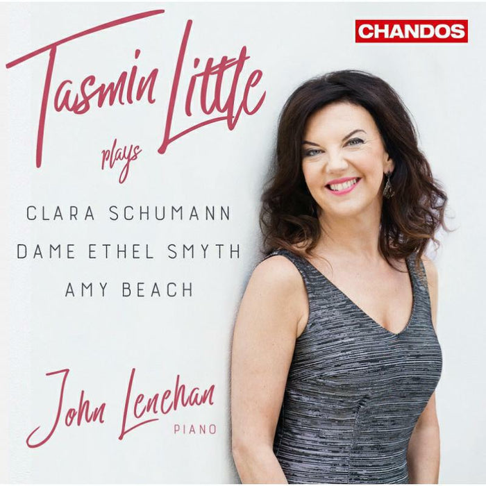 Tasmin Little/John Lenehan - Clara Schumann, Dame Ethel Smyth & Amy Beach: Tasmin Little plays - CHAN20030