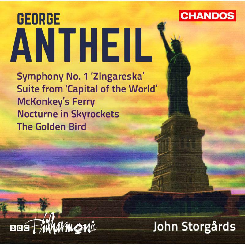 Bbc Philharmonic - George Antheil: Symphony No. 1 'Zingareska', Suite from 'capital of the World', McKonkey's Ferry, Nocturne in Skyrockets - CHAN20080