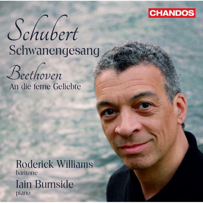 Roderick Williams/Burnside - Franz Schubert: Schqanengesang, Ludwig van Beethoven: An die ferne Geliebte, Op. 98 - CHAN20126