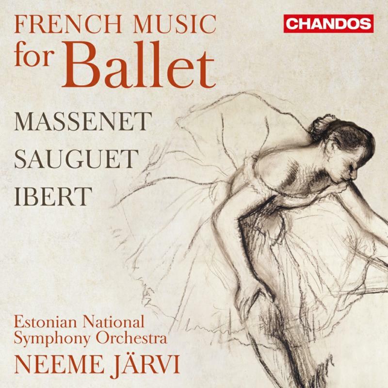 Estonian National Symph Orch - Jules Massenet, Henri Sauguet, Jacques Ibert: French Music for Ballet - CHAN20132
