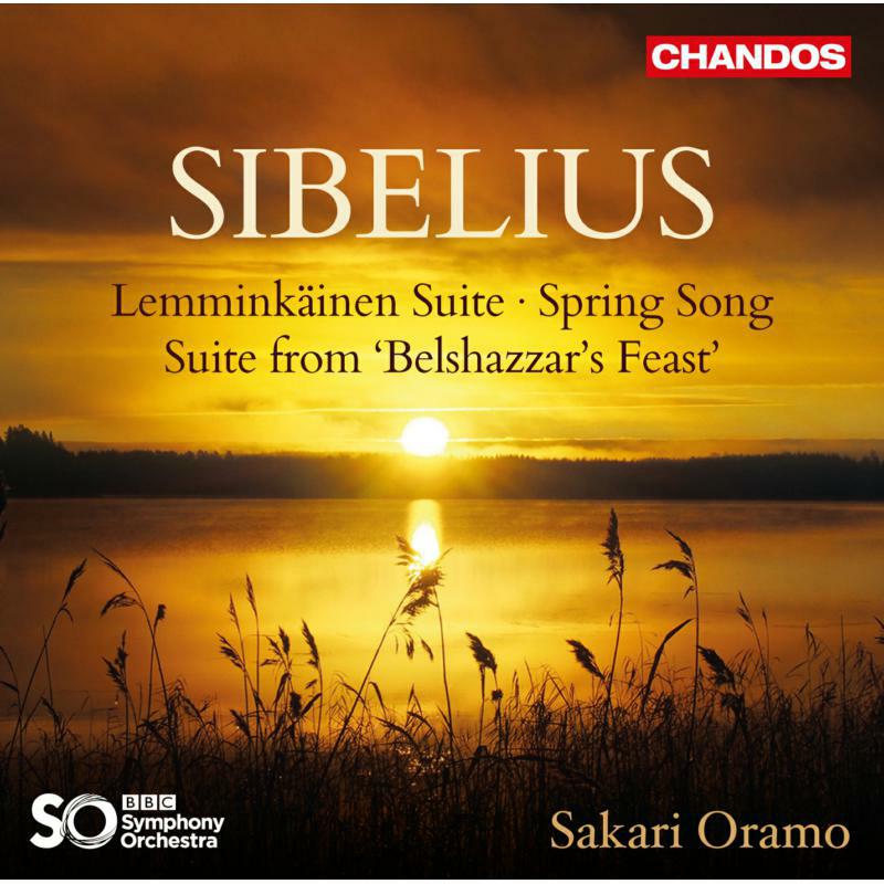 Bbcso/ Sakari Oramo - Jean Sibelius: Lemminkäinen Suite, Spring Song, Suite from 'Belshazzar's Feast' - CHAN20136