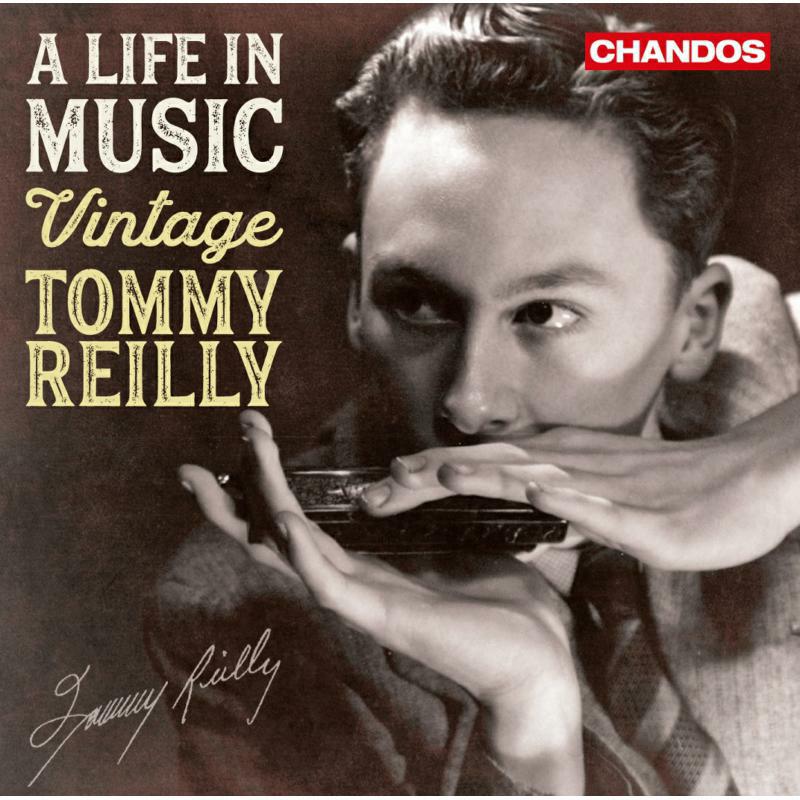 Tommy Reilly - A life in Music - Vintage Tommy Reilly - CHAN20143
