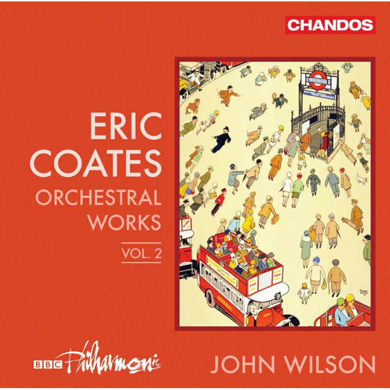 Bbc Phil/John Wilson - Eric Coates: Orchestral Works, Vol. 2 - CHAN20148
