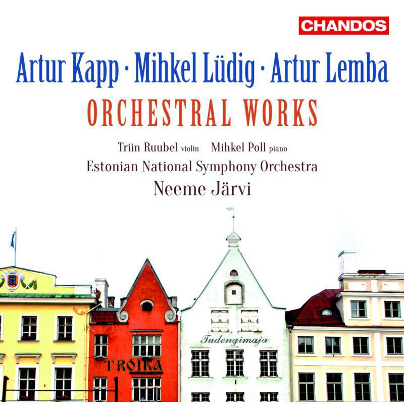 Estonian Nso - Artur Kapp, Mihkel Lüdig, Artur Lemba: Orchestral Works - CHAN20150