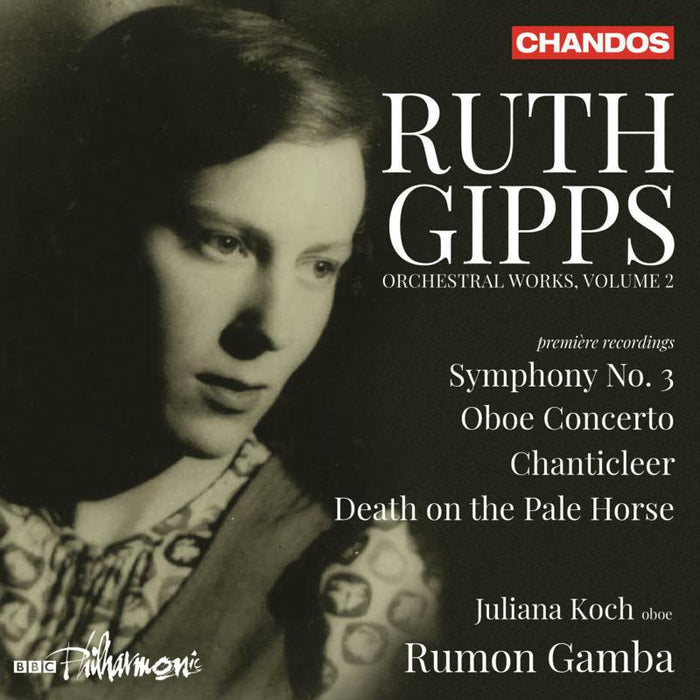 Juliana Koch, BBC Philharmonic, Rumon Gamba - Ruth Gipps:Orchestral Music, Vol. 2: Symphony No. 3; Oboe Concerto; Chanticleer; Death on the Pale Horse - CHAN20161