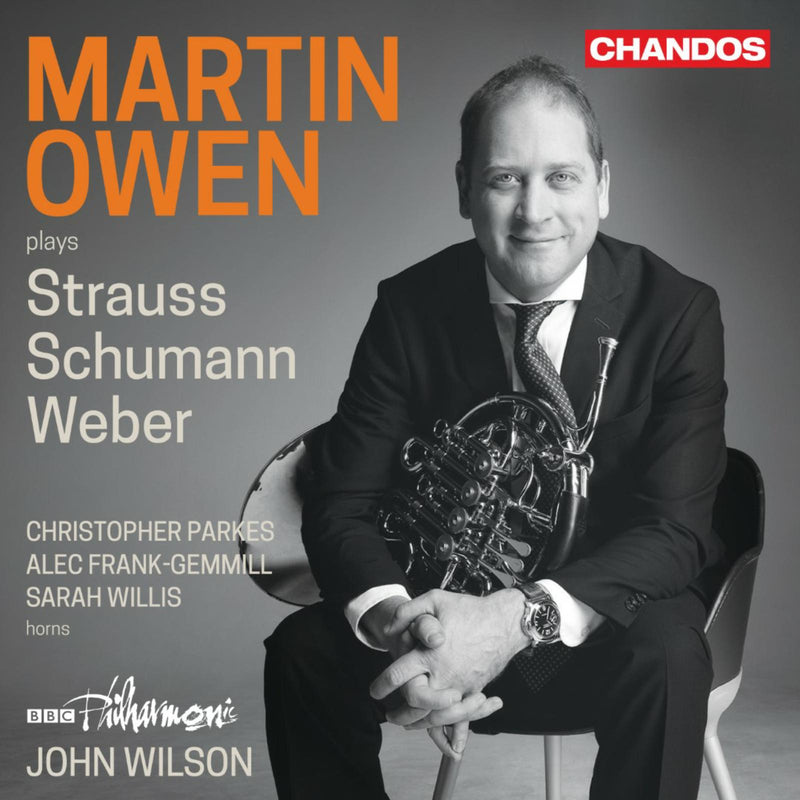 Martin Owen; Christopher Parkes; Alec Frank-Gemmill; Sarah Willis; BBC Philharmonic; John Wilson - Martin Owen plays Strauss, Schumann & Weber - CHAN20168