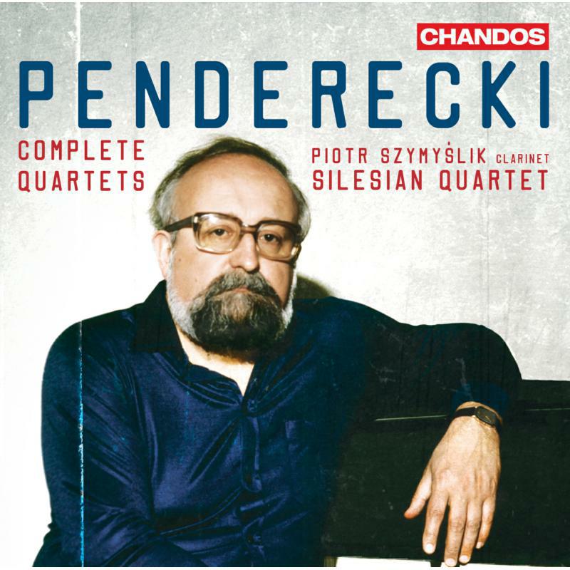 Szymyslik/Silesian Quartet - Krzysztof Penderecki: Complete Quartets - CHAN20175