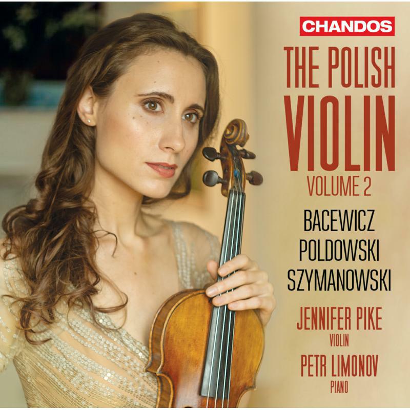 Jennifer Pike/Petr Limonov - The Polish Violin Vol. 2 - CHAN20189