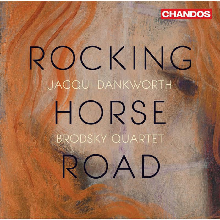 Dankworth/Brodsky Quartet - Rocking Horse Road - CHAN20219