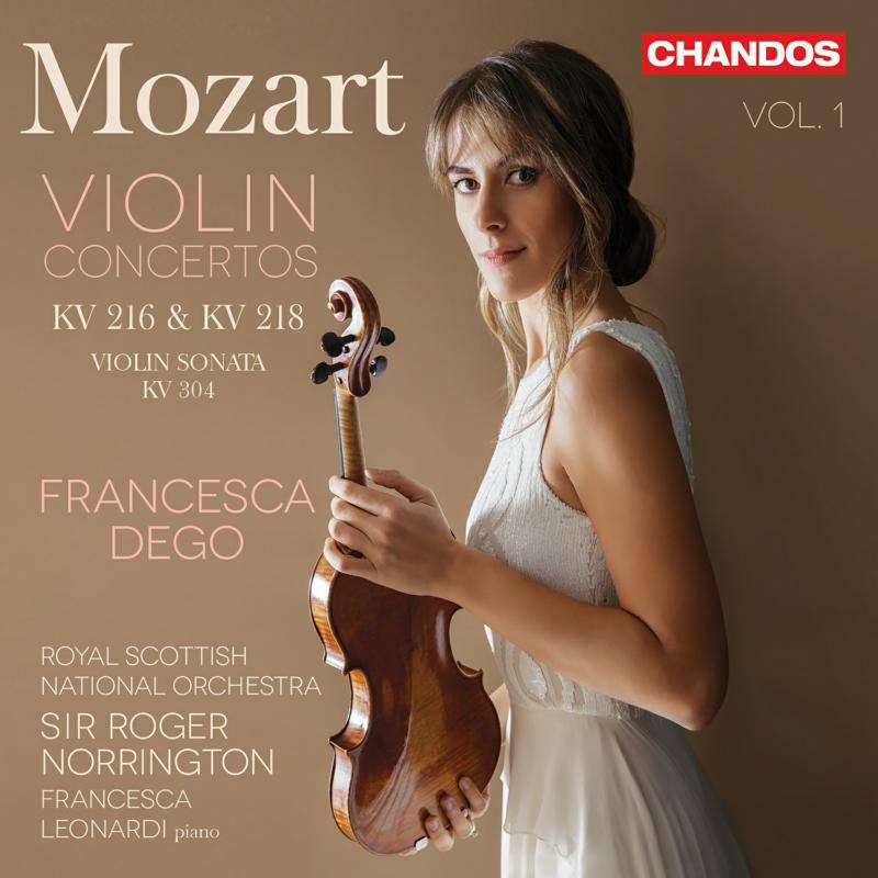 Francesca Dego/Rsno - Wolfgang Amadeus Mozart: Violin Concertos KV 216 & KV 218, Violin Sonata KV 304 (Vol. 1) - CHAN20234
