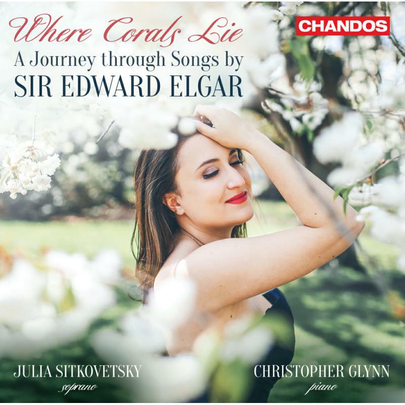 Julia Sitkovetsky/Glynn - Where Coral Lies - A Journey through Songs by Edward Elgar - CHAN20236