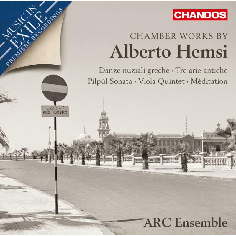 ARC Ensemble - Alberto Hemsi: Chamber Works - Danze nuziali greche; Tre arie antiche; Pilpúl Sonata; Viola Quintet; Méditation - CHAN20243