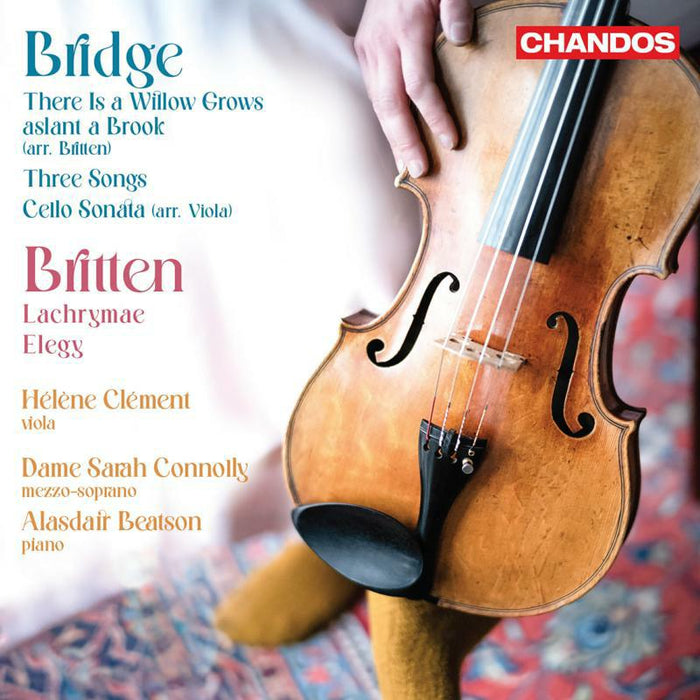 Clement/Connolly/Beatson - Frank Bridge: There is a Willow Grows aslant a Brook (arr. Britten); Three Songs; Cello Sonata (arr. Clément); Benjamin - CHAN20247