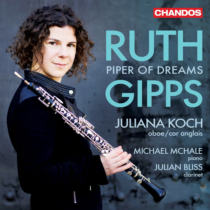 Juliana Koch; Michael McHale; Julian Bliss - Ruth Gipps: Piper of Dreams - CHAN20290