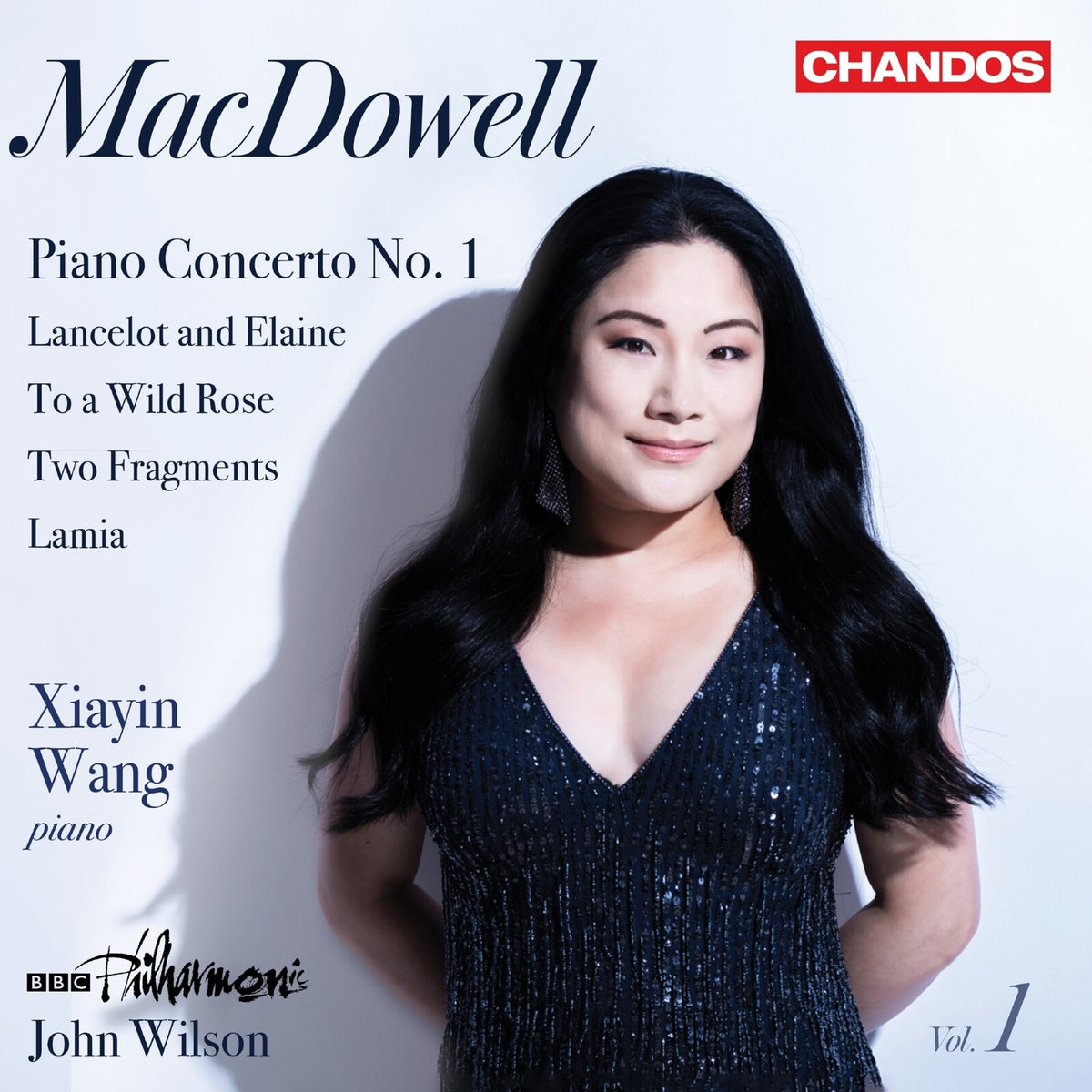 Xiayin Wang; BBC Philharmonic; John Wilson - Edward MacDowell: Orchestral Works, Vol. 1 (Piano Concerto No. 1; Lancelot and Elaine; To a Wild Rose; Two Fragments; Lamia) - CHAN20305